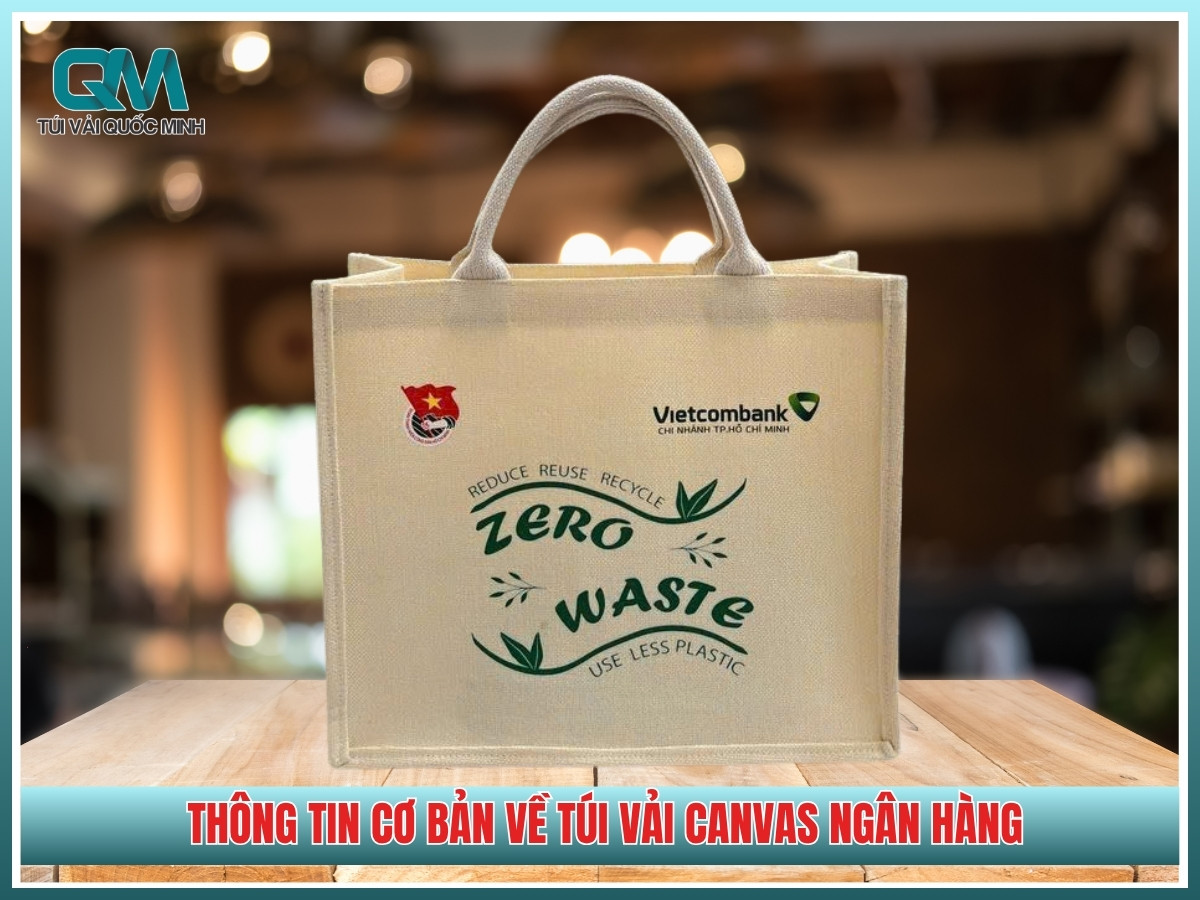 Thông tin cơ bản về túi vải canvas ngân hàng