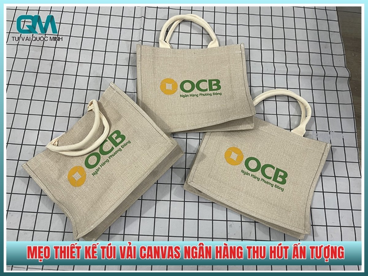 Mẹo thiết kế túi vải canvas ngân hàng thu hút ấn tượng