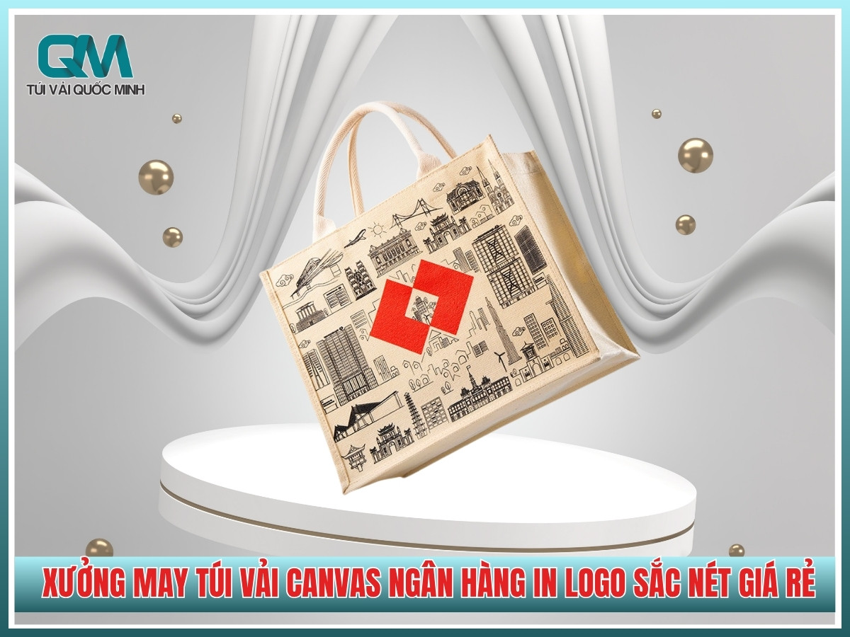 Xưởng may túi vải canvas ngân hàng in logo sắc nét giá rẻ tại TPHCM