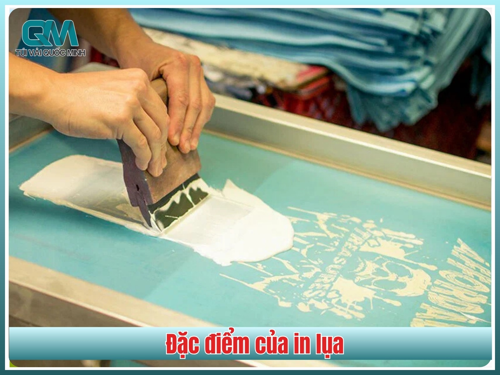 7 đặc điểm nổi bật của in lụa