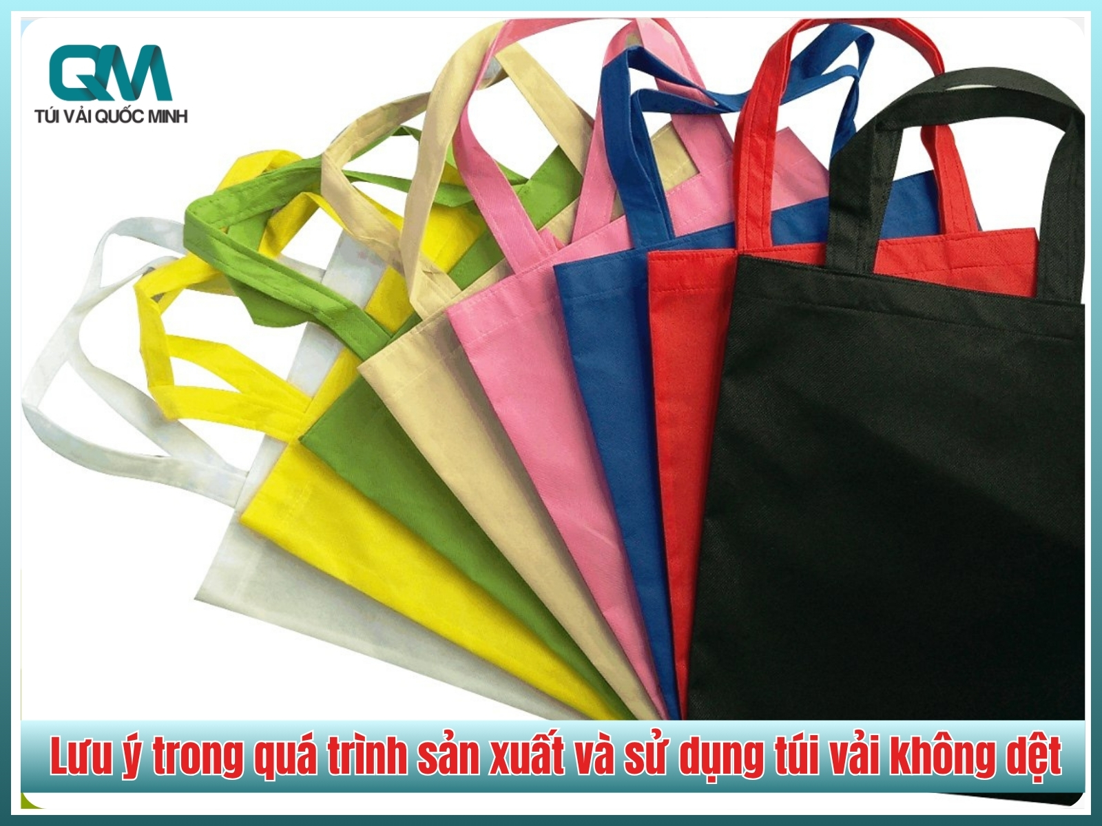 Lưu ý trong quá trình sản xuất và sử dụng túi vải không dệt