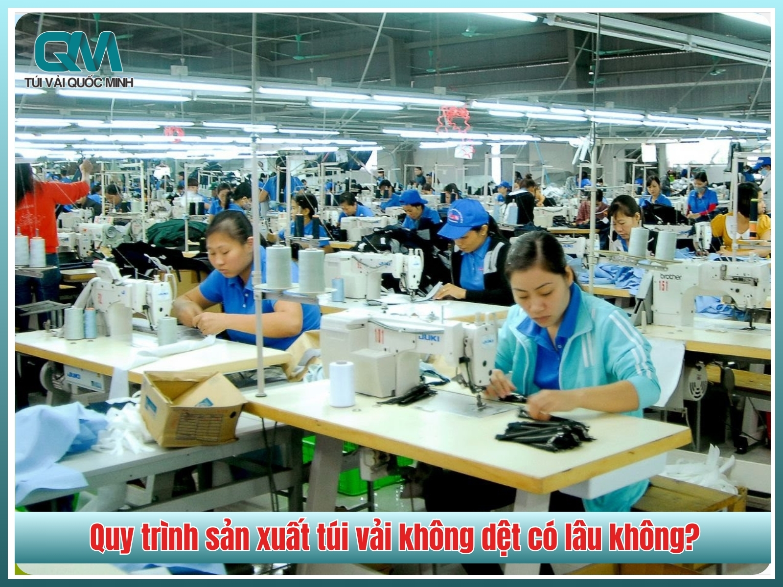 Quy trình sản xuất túi vải không dệt có lâu không?