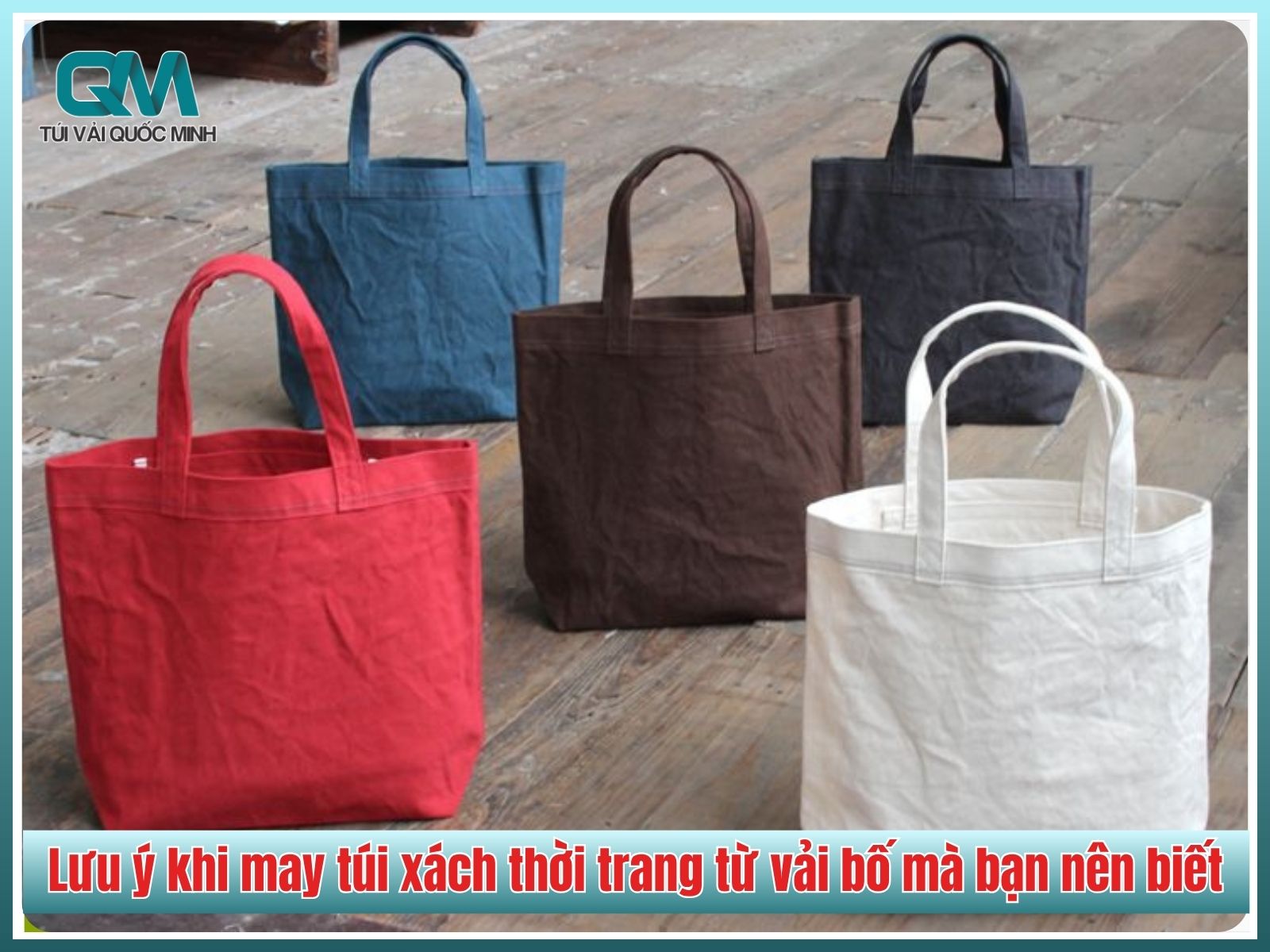 4 lưu ý khi may túi xách thời trang từ vải bố mà bạn nên biết