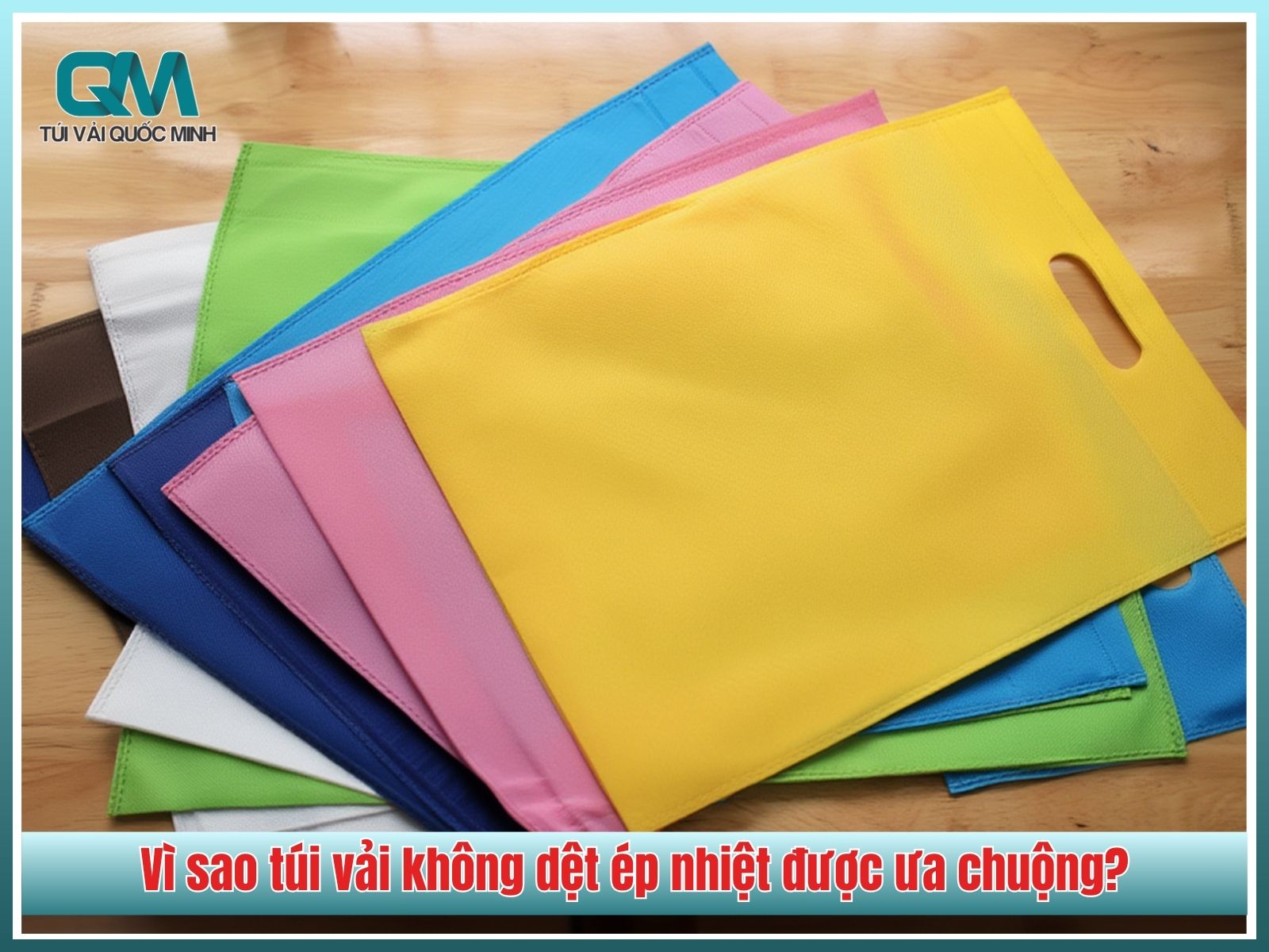 Vì sao túi vải không dệt ép nhiệt được ưa chuộng?