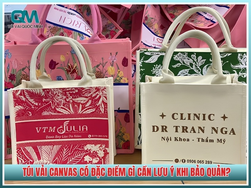 Túi vải canvas có đặc điểm gì cần lưu ý khi bảo quản?