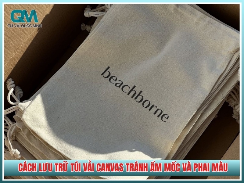 Cách lưu trữ túi vải canvas tránh ẩm mốc và phai màu