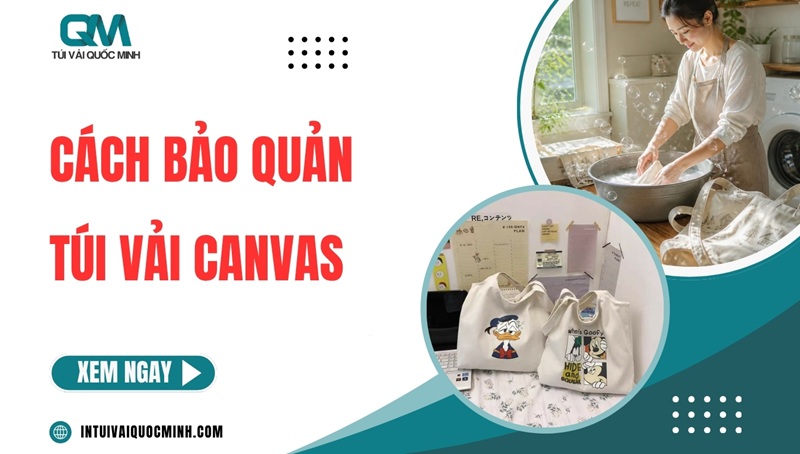 Cách bảo quản túi vải canvas BỀN ĐẸP không phai màu