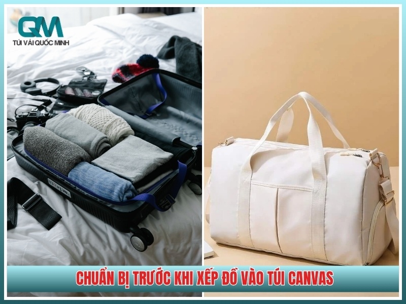 Chuẩn bị trước khi xếp đồ vào túi canvas