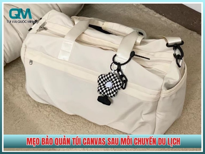 Mẹo bảo quản túi canvas sau mỗi chuyến du lịch