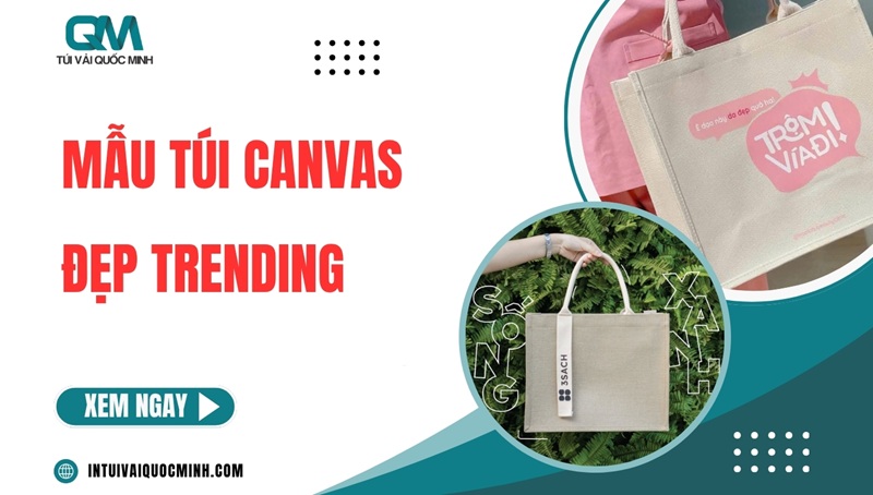 Mẫu túi canvas đẹp trending được YÊU THÍCH 2026