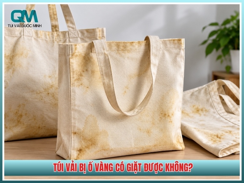 Túi vải bị ố vàng có giặt được không?